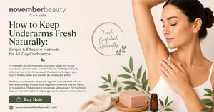 How to Keep Underarms Fresh Naturally: Simple &amp; Effective Methods for All-Day Confidence