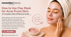 How to Use Clay Mask for Acne Prone Skin: A Complete Safe &amp; Effective Guide